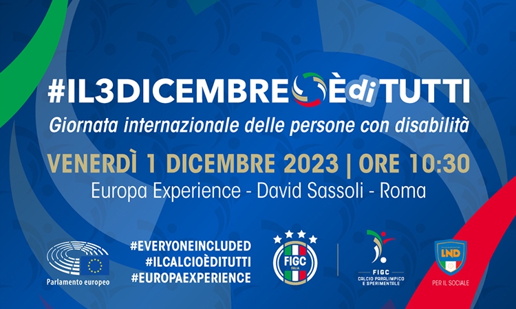 “Il 3 dicembre è di tutti”: la LND, il DCPS della FIGC e il Parlamento Europeo insieme per il World Disability Day