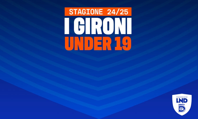 Under 19, i gironi del campionato 2024-2025